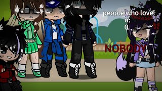 { 💔nobody...💔 }{ Aphmau gacha }{ Aphmau }{ Gachaclub meme }