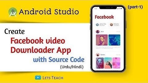 1- How to Make Facebook Video Downloader App using Android Studio with source Code in Urdu/Hindi