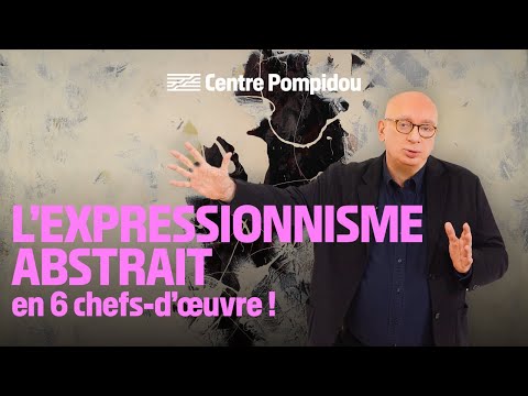 🔴 Abstract Expressionism in 6 Masterpieces | The Centre Pompidou in Movements