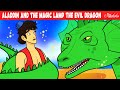 Aladdin and The Magic Lamp The Evil Dragon | Bedtime Stories for Kids in English | Fairy Tales