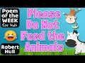Please do not feed the animals by robert hull  poem of the week read aloud for kids poemoftheweek