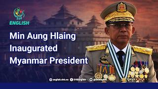 Min Aung Hlaing Inaugurated Myanmar President [AUDIO]