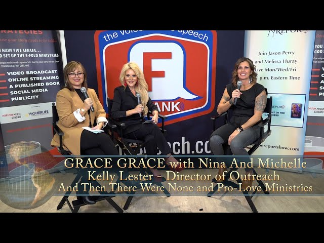 NRB 2022 - GRACE GRACE with Nina and Michelle - Kelly Lester - ProLove Ministries - ENTIRE Interview