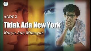 AADC 2 II Tidak Ada New York ll karya Aan Mansyur @putrarico
