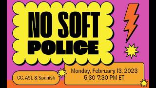 No Soft Police | Interrupting Criminalization | February 13, 2023 screenshot 1
