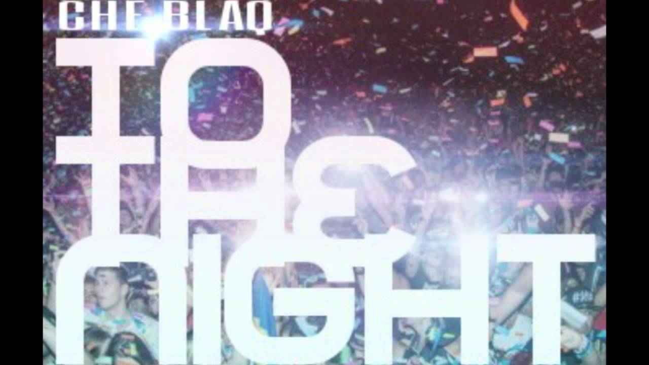 CHE BLAQ - "TO THE NIGHT"