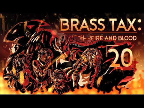 The Brass Tax: Fire and Blood Ep 20