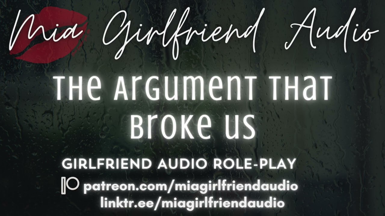 [Ж4М/Ж/А] Спор, который нас разбил — Девушка RP [Эмоциональный] [Спор] [Ты уходишь?] [Несчастный ...