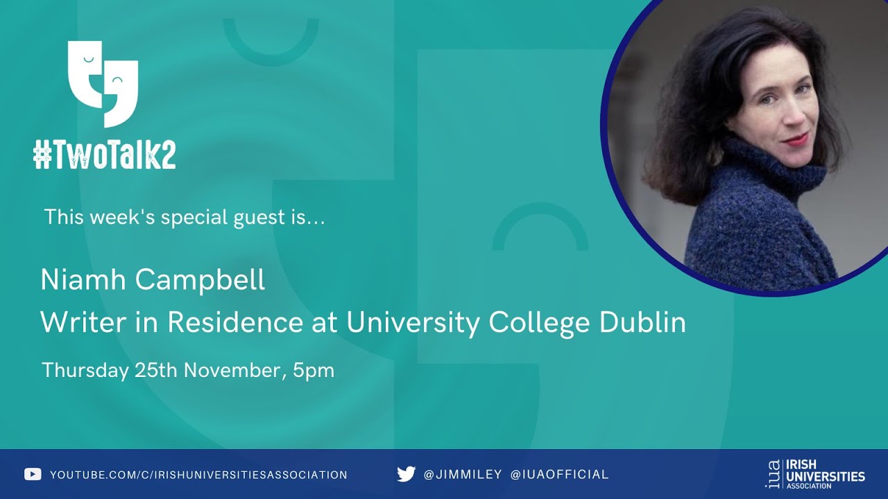 #TwoTalk2 with Niamh Campbell, Writer in Residence at University ...