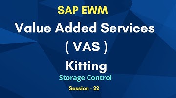 SAP EWM Value Added Services (VAS) | SAP EWM Kitting | Storage Control Tutorial | EWM Training