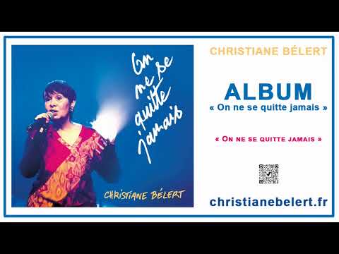 ON NE SE QUITTE JAMAIS Album On Ne Se Quitte Jamais Christiane BÉLERT 2025 
