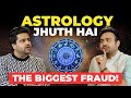 Scam exposed  truth about astrology horoscopes  numerology   ft astroarunpandit