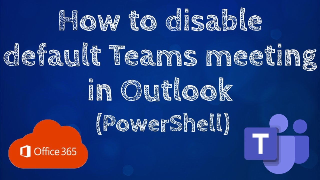 How To Disable Default Teams Meeting In Outlook powershell How To Disable Default Teams Meeting In Outlook powershell