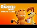 The garfield movie  official trailer