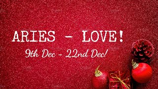 Aries! - LOVE - Keep believing, your soulmate is closer than you think! 9th Dec - 22nd Dec!