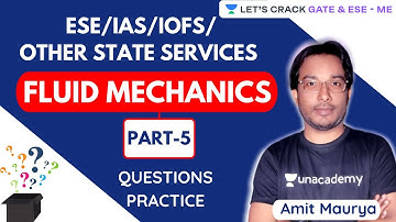 Fluid Mechanics - #5 | Last Year Questions Practice | ESE/IAS/IOFS/Other State Services | Amit Sir