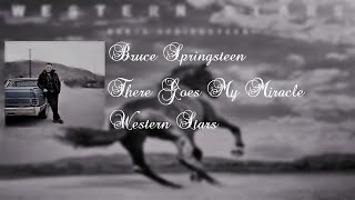 Bruce Springsteen - There Goes My Miracle  (Lyrics)