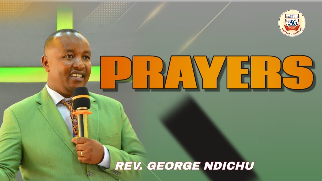 PRAYER IS OUR SPIRITUAL ECONOMY - REV . GEORGE NDICHU