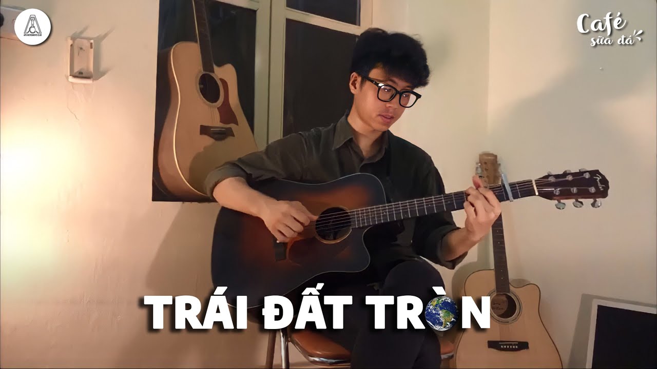 Cafe sữa đá #3 - Trái đất tròn - Hải Bột (Cover)