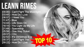 L e A n n R i m e s Greatest Hits ~ Top 100 Artists To Listen in 2022 & 2023