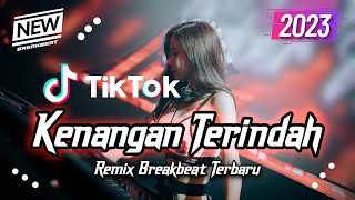 DJ kenangan Terindah Breakbeat Version Full Bass 2023