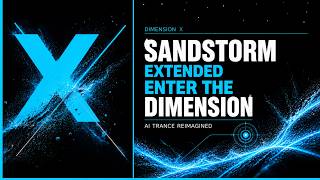 Sandstorm Extended (Enter The Dimension) | AI Trance Reimagined | DIMENSION X #video #clips