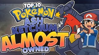 Top 10 Pokémon Ash Ketchum ALMOST Owned