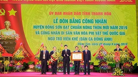 Lễ đón Bằng công nhận Huyện Đông Sơn đạt chuẩn nông thôn mới năm 2019 (Teaser /To be continued)