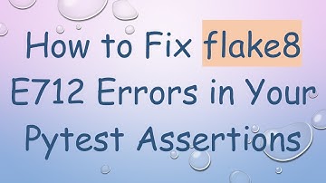 How to Fix flake8 E712 Errors in Your Pytest Assertions