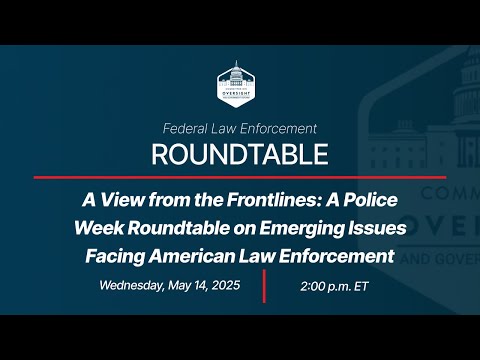 A View from the Frontlines: Police Week Roundtable on Emerging Issues Facing Law Enforcement
