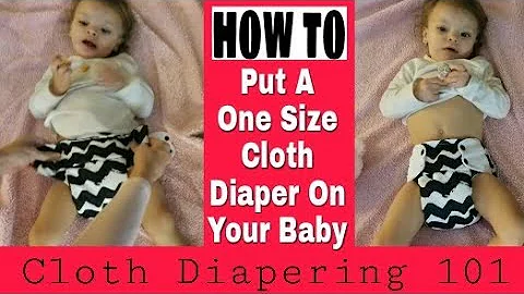 How To Put On A One Size Cloth Diaper- Cloth Diapering 101