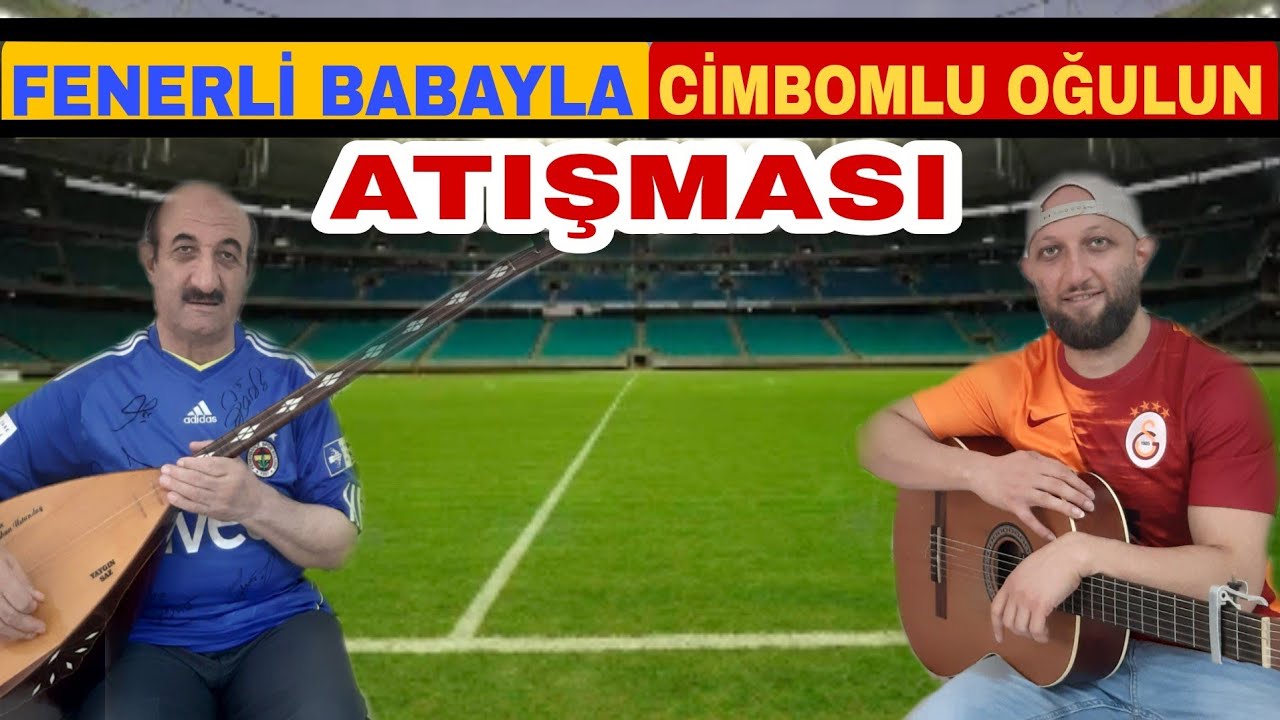 Galatasaray & Fenerbahçe Atışması - Aşık Orhan Üstündağ & İsrafil Üstündağ