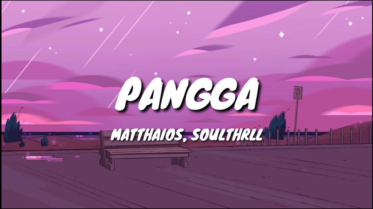 Matthaios   Pangga Lyrics Feat Soulthrll