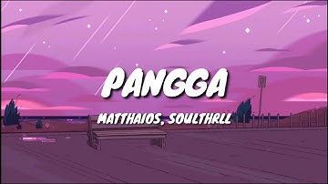 Thumbnail of Matthaios - Pangga (Lyrics) Feat. Soulthrll
