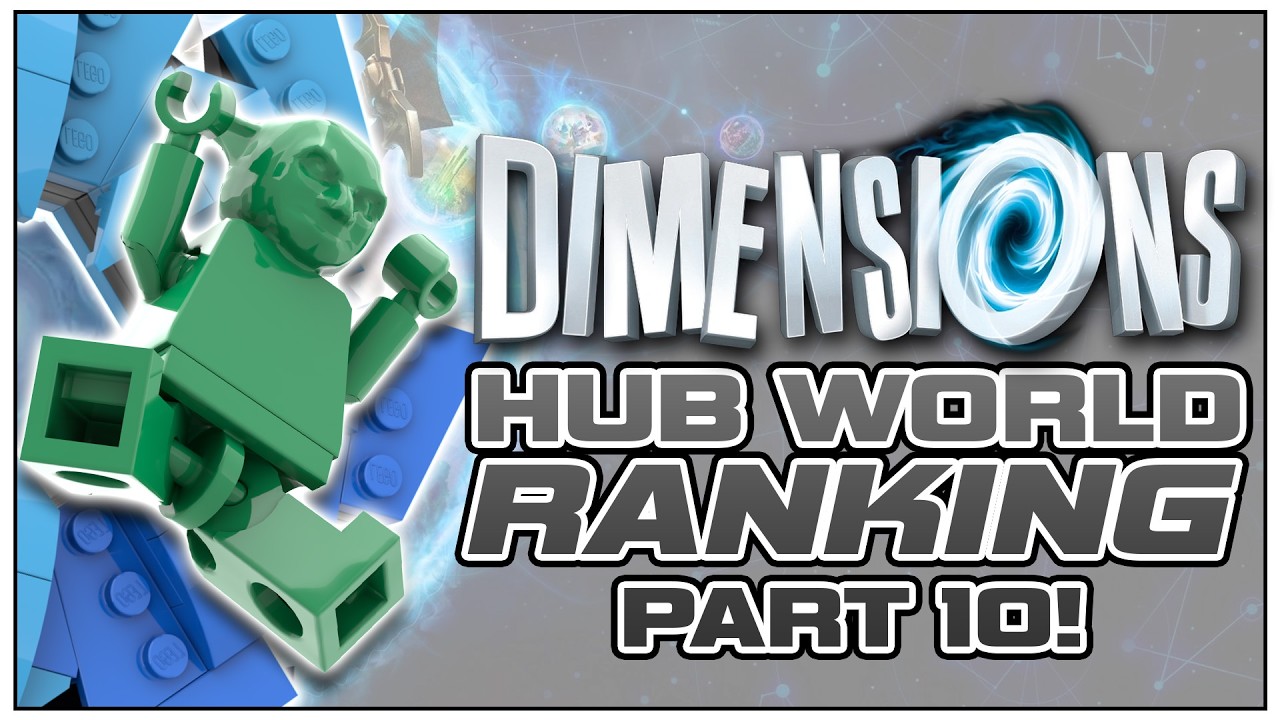 LEGO Dimensions - HUB WORLD RANKING PART 10!