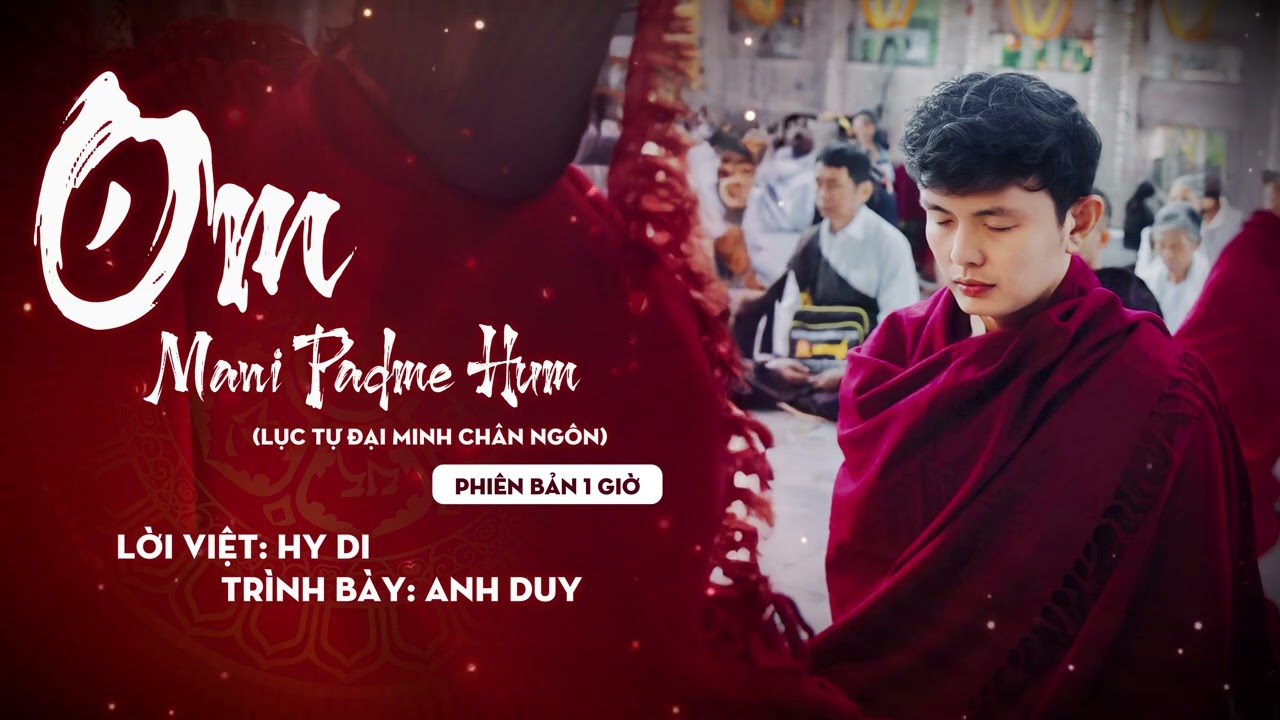 OM MANI PADME HUM | Lục Tự Đại Minh Chân Ngôn | Anh Duy | Bản 1 Giờ Liên Tục Không Quảng Cáo...