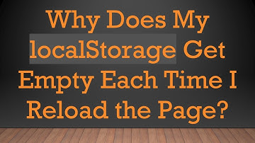 Why Does My localStorage Get Empty Each Time I Reload the Page?