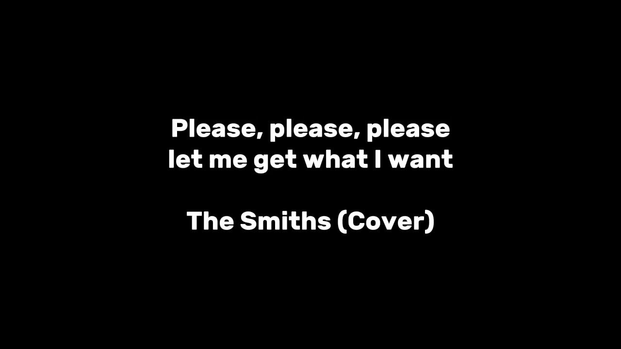 Please, please, please let me get what I want The Smiths (Cover) YouTube