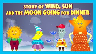 story of wind sun and the moon going for dinner animated stories for kids moral stories for kids