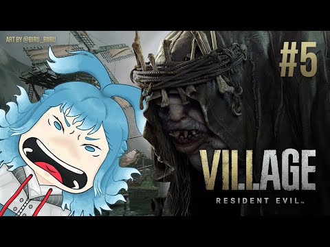 【Resident Evil Village】IN MY BEST MOOD TONIGHT, LET'S KILL MOREAU 🧡 #5