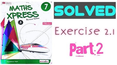 Maths Xpress class 7 || solved exercise 2.1 || Part 2