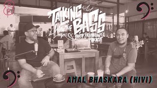 Talking with The Bass Eps. 8: Amal Bhaskara // Barry Likumahuwa's Podcast