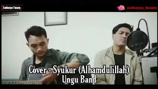 SEBAYA TEAM - Syukur (Alhamdulillah Ungu Band) || Special Cover Ramadhan