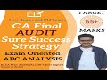 CA Final AUDIT Exam Oriented ABC Analysis & Detailed Strategy | By AIR 1 ATUL AGARWAL | TARGET 65+