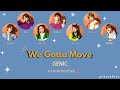 GENIC - We Gotta Move [Color Coded Lyrics Kan/Rom/Eng]