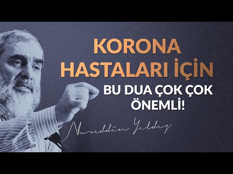 KORONA HASTALARI İÇİN BU DUA ÇOK ÇOK ÖNEMLİ! | Nureddin Yıldız