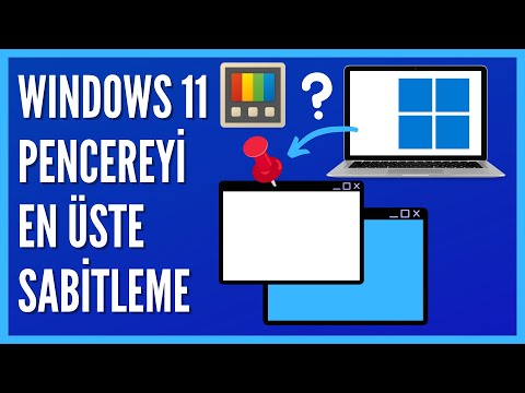 Windows 11'de Pencere Nasıl En Üste Sabitlenir? | Chrome'u Her Zaman Üstte Tutma