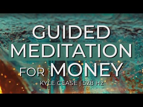 Guided Meditation For Money (Abundance) (528 Hz) - Kyle Cease