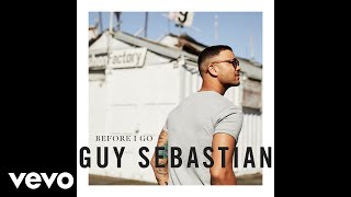 Guy Sebastian - Before I Go (Audio) chords