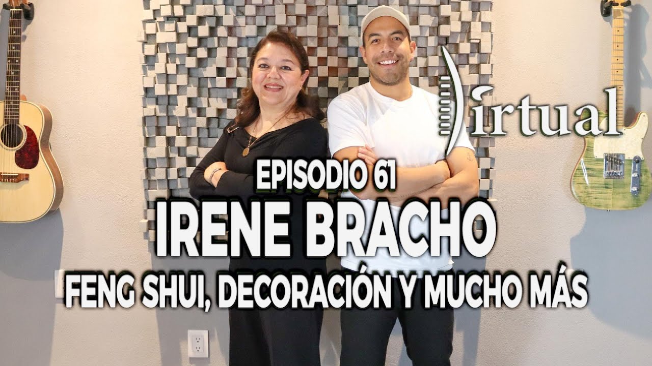 EP 61 | IRENE BRACHO | FENG SHUI, DECORACIÓN Y MUCHO MÁS...